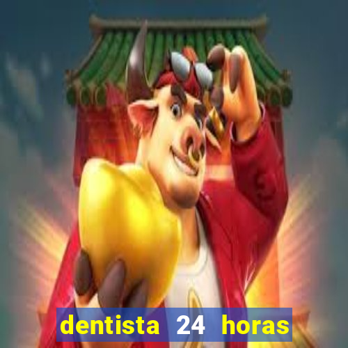 dentista 24 horas em betim